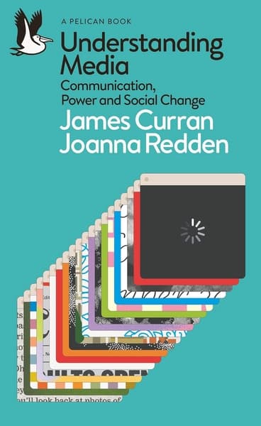 Understanding Media by Joanna Redden, James Curran