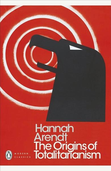 The Origins of Totalitarianism by Hannah Arendt