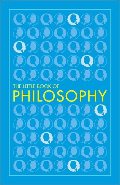 The Little Book of Philosophy by Dk Publishing