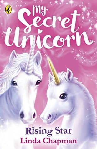 My Secret Unicorn: Rising Star by Linda Chapman