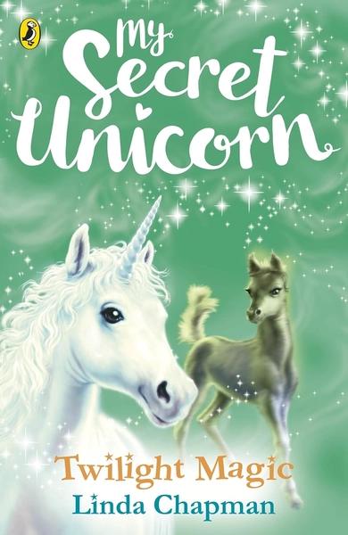 My Secret Unicorn: Twilight Magic by Linda Chapman