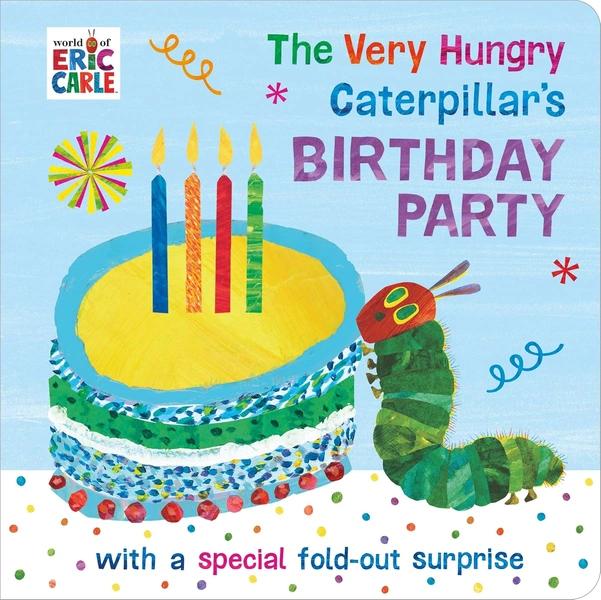 The Very Hungry Caterpillar's Birthday Party by Eric Carle