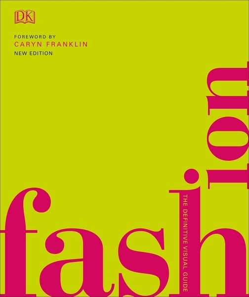 Fashion: the Definitive Visual Guide by Unassigned