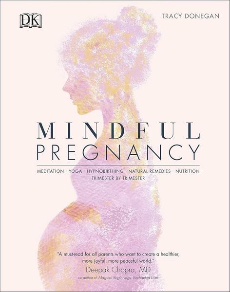 Mindful Pregnancy by Dk, Tracy Donegan