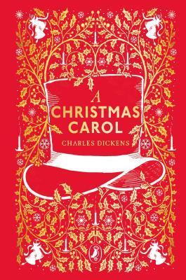 A Christmas Carol, PRH Clothbound Classics by Charles  Dickens