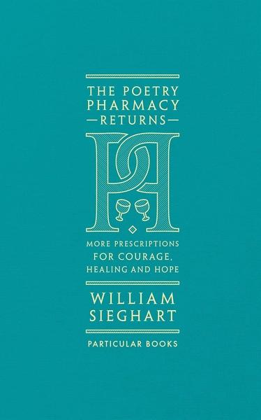 The Poetry Pharmacy Returns by William Sieghart