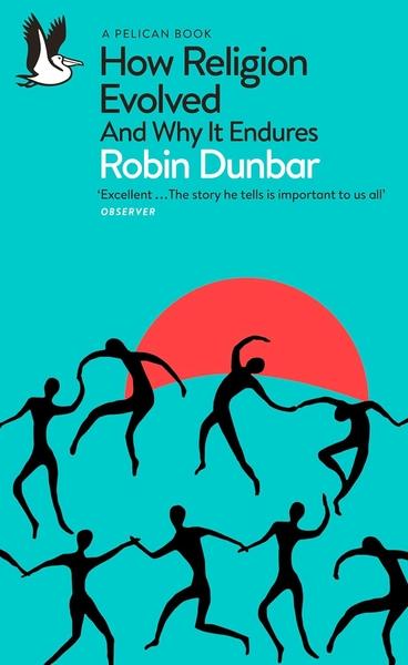 How Religion Evolved by Robin Dunbar