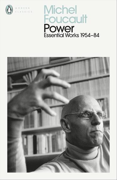 Power: The Essential Works 1954-1984 by Michel Foucault