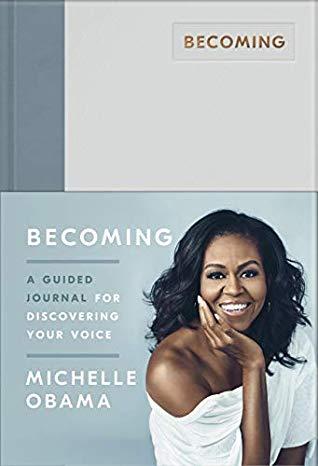 Becoming: A Guided Journal for Discovering Your Voice by Michelle Obama