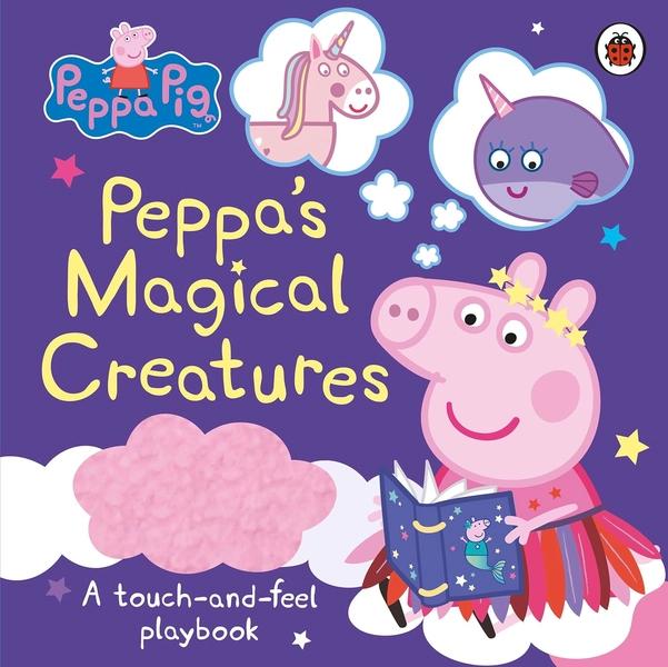 Peppa Pig: Peppa's Magical Creatures Touch-And-Feel by Peppa Pig