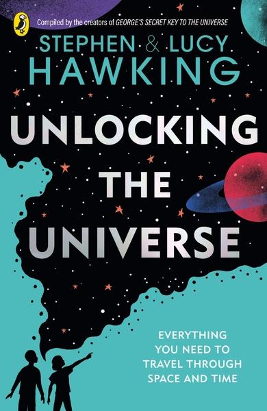 Unlocking the Universe by Stephen and Lucy Hawking