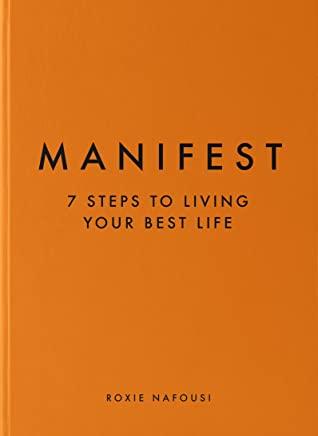 Manifest: 7 Steps to Living Your Best Life by Roxie Nafousi