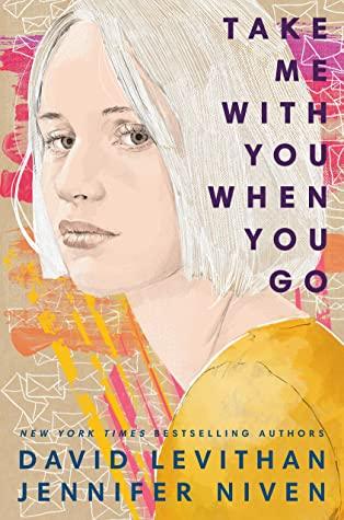 Take Me With You When You Go by Jennifer Niven, David Levithan