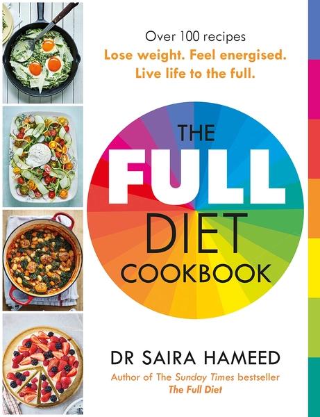 The Full Diet Cookbook by Saira Hameed