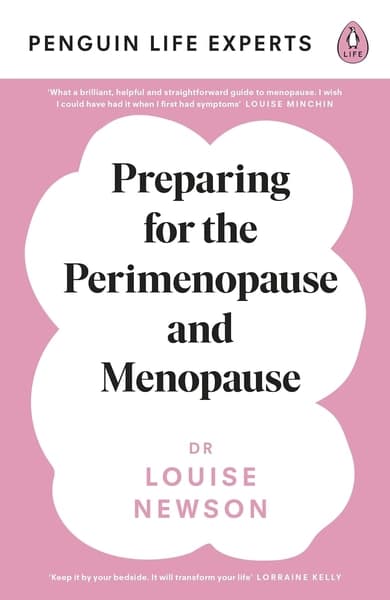 Preparing for the Perimenopause and Menopause by Dr Louise Newson