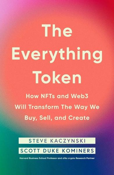 The Everything Token by Stephen Kaczynski, Scott Duke Kominers