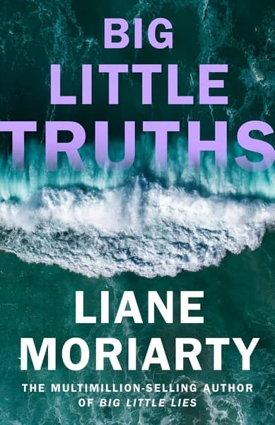 Big Little Truths by Liane Moriarty