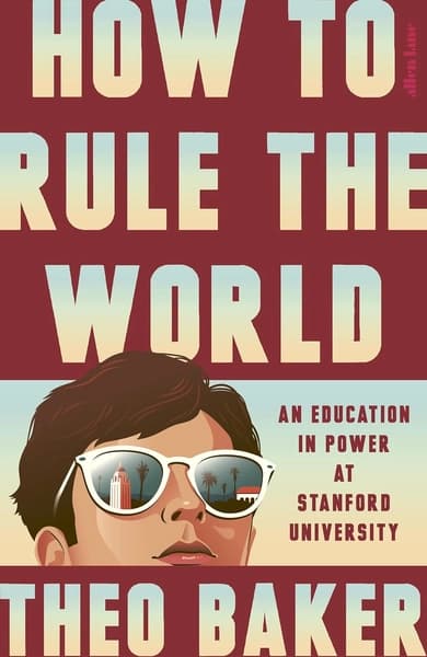 How to Rule the World by Theo Baker