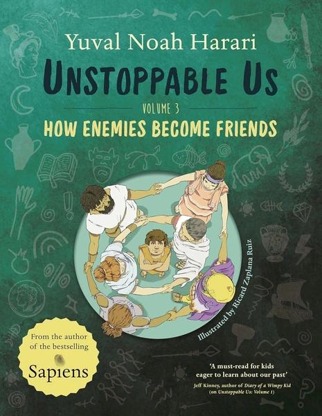 Unstoppable Us, Volume 3: How Enemies Become Friends by Yuval Noah Harari