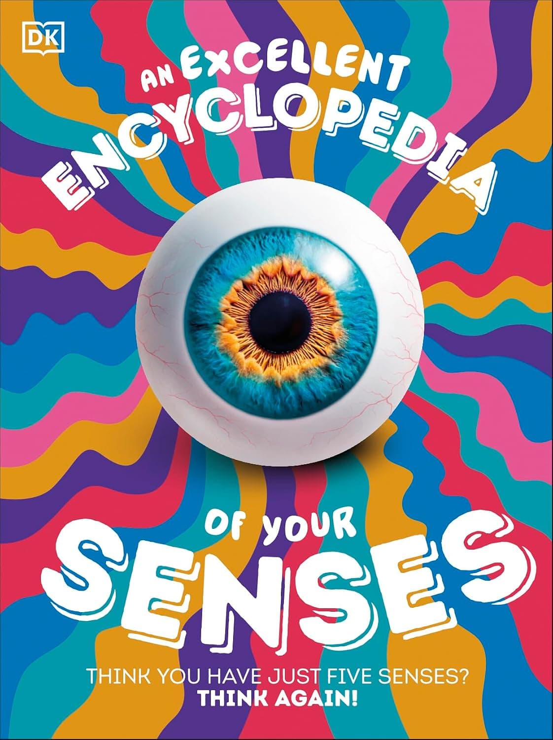 An Excellent Encyclopedia of Your Senses by Dk