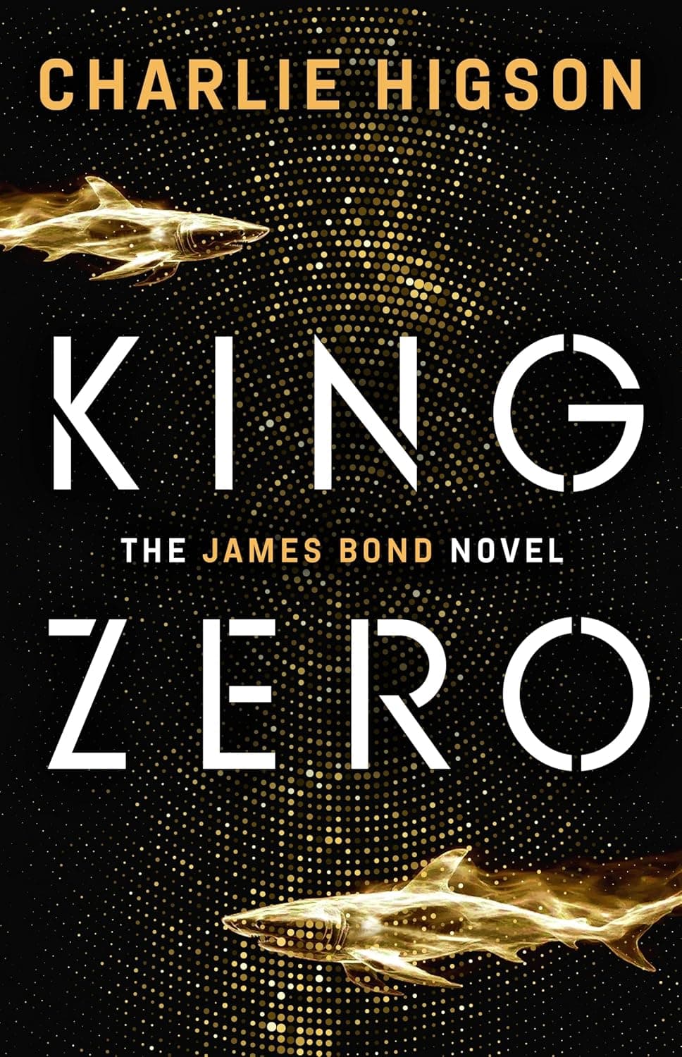 King Zero: The James Bond Novel by Charlie Higson