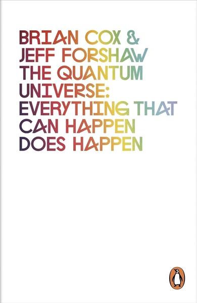 The Quantum Universe by Brian Cox, Jeffrey  Forshaw