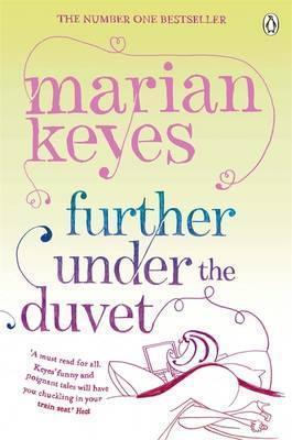 Further Under the Duvet by Marian Keyes
