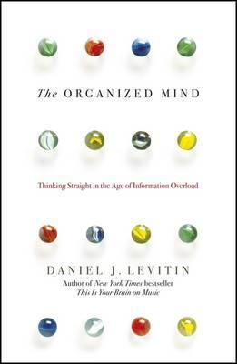The Organized Mind by Daniel Levitin
