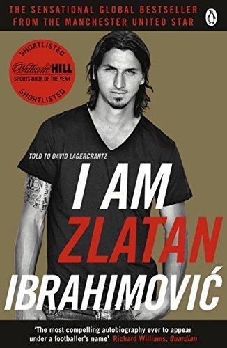 I Am Zlatan Ibrahimovic by David Lagercrantz, Zlatan Ibrahimovic, Ruth Urbom