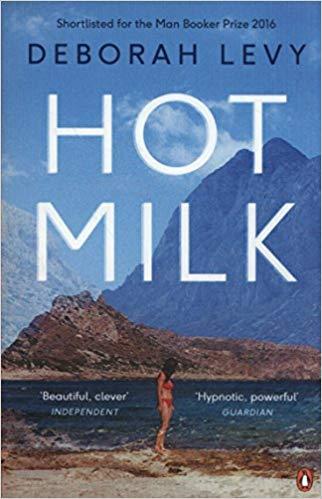 Hot Milk by Deborah Levy