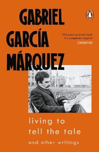 Living to tell the tale by Gabriel García Márquez