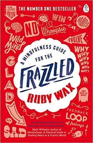A Mindfulness Guide for the Frazzled by Ruby Wax