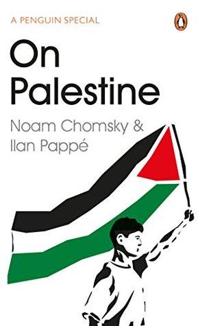 On Palestine by Noam Chomsky, Ilan Pappé
