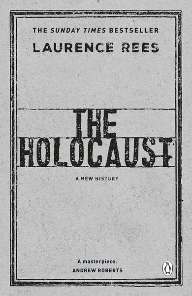 The Holocaust: A New History by Laurence Rees