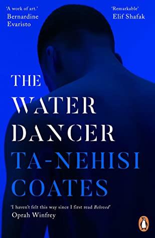 The Water Dancer by Ta-Nehisi Coates