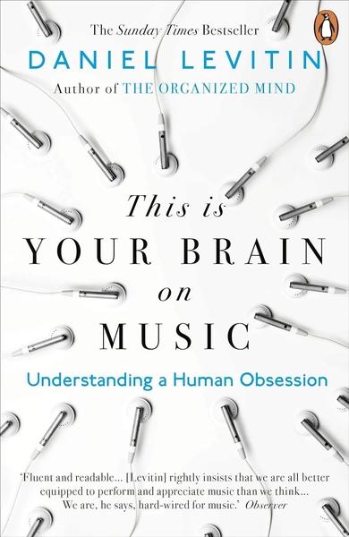This is Your Brain on Music by Daniel J. Siegel