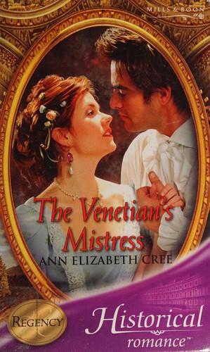 the venetians mistress by Ann Elizabeth Cree