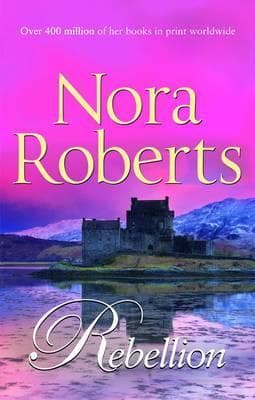Rebellion by Nora Roberts