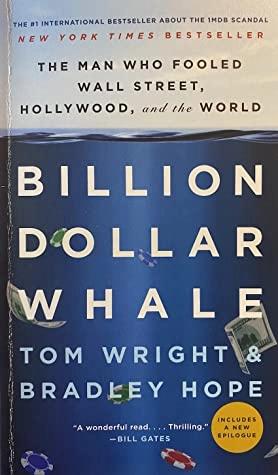 Billion Dollar Whale by Tom Wright (Wall Street Journal Reporter), Bradley Hope