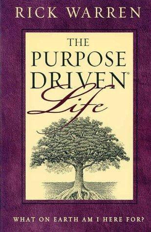 The Purpose Driven Life: What on Earth am I Here for? by Rick Warren