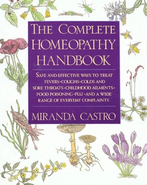 The Complete Homeopathy Handbook by Miranda Castro