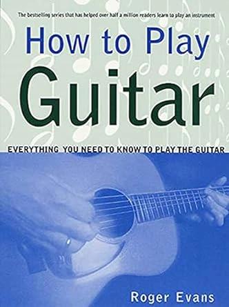 How to Play Guitar by Roger Evans