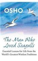 The Man Who Loved Seagulls by Osho