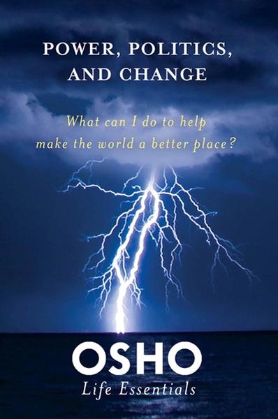Power, Politics and Change by Osho