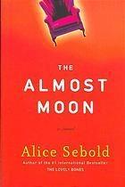 The almost moon by Alice Sebold