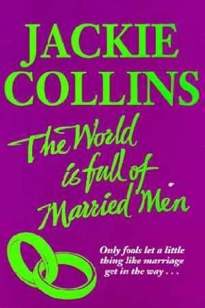 The world is full of married men by Jackie Collins