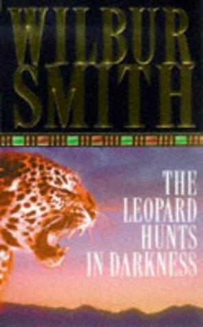 The Leopard Hunts in Darkness: A Ballantyne Novel 4 by Wilbur Smith
