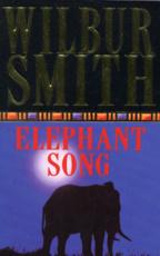 Elephant Song by Wilbur Smith