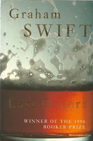 Last Orders by Graham Swift