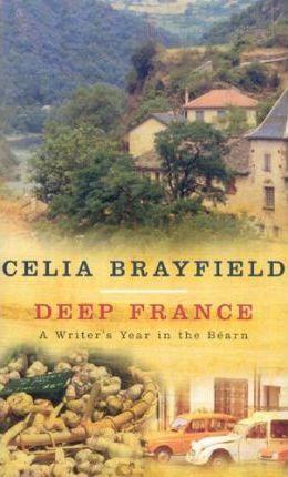 Deep France by Celia Brayfield